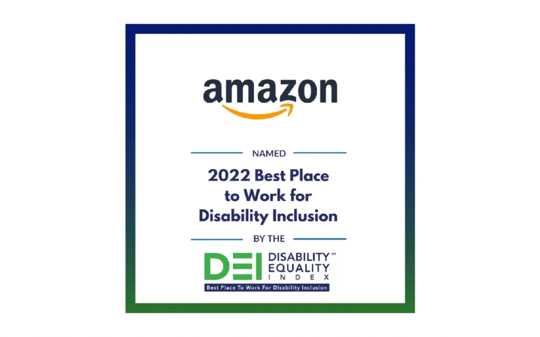 Amazon earns top score on the 2022 Disability Equality Index based on ratings in categories including culture and leadership, access, and employment practices